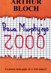 Prawa Murphy'ego 2000. Co jeszcze może pójść źle w XXI wieku?!