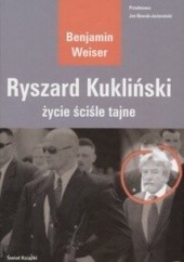 Okładka książki Ryszard Kukliński. Życie ściśle tajne Benjamin Weiser