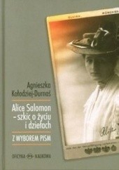 Okładka książki Alice Salomon- Szkic o życiu i dziełach Agnieszka Kołodziej-Durnaś
