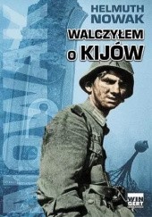 Okładka książki Walczyłem o Kijów Helmuth Nowak