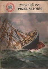 Okładka książki Zwyciężony przez sztorm Stanisław Bernatt