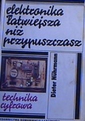 Okładka książki Elektronika łatwiejsza niż przypuszczasz. Technika cyfrowa Dieter Nührmann