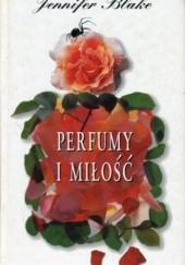 Okładka książki Perfumy i miłość Jennifer Blake