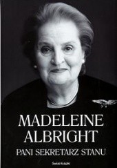 Okładka książki Pani Sekretarz Stanu Madeleine Albright