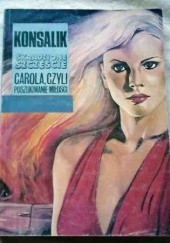 Okładka książki Skradzione szczęście: Carola czyli Poszukiwanie miłości Heinz G. Konsalik