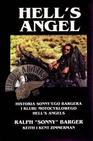 Hell's Angel. Historia Sonny’ego Bargera i klubu motocyklowego Hell’s Angels