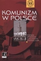 Komunizm w Polsce. Zdrada Zbrodnia Zakłamanie Zniewolenie.