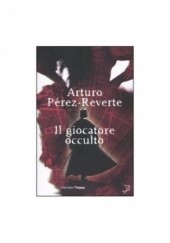 Okładka książki Il giocatore occulto Arturo Pérez-Reverte