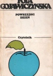 Okładka książki Powszedni dzień. Opowiadania Pola Gojawiczyńska