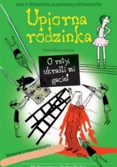 Okładka książki Upiorna Rodzinka. O Rety, Ukradli mi Gacie! Klara Maciejewska