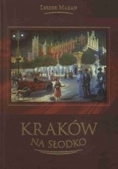 Okładka książki Kraków na słodko Leszek Mazan