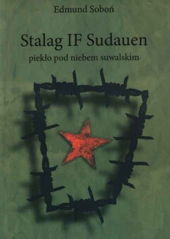 Stalag IF Sudauen: piekło pod niebem suwalskim