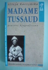 Okładka książki Madame Tussaud Alicja Kaczyńska