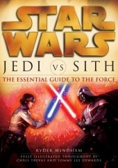 Okładka książki Jedi vs. Sith: The Essential Guide to the Force Ryder Windham