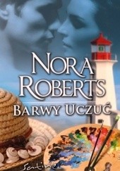 Okładka książki Barwy uczuć Nora Roberts