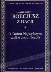 Okładka książki O Dobru Najwyższym, czyli o życiu filozofa Boecjusz z Dacji