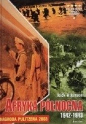 Okładka książki Afryka Północna 1942-1943 Rick Atkinson