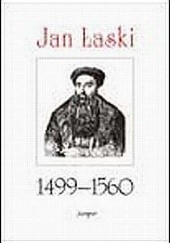 Okładka książki Jan Łaski 1490-1560 Wojciech Kriegseisen