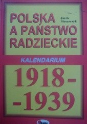 Okładka książki Polska a Państwo Radzieckie. Kalendarium 1918-1939 Jacek Ślusarczyk