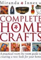 Okładka książki Complete Home Crafts Miranda Innes