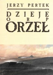 Okładka książki Dzieje ORP "Orzeł" Jerzy Pertek
