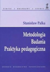 Okładka książki Metodologia Badania Praktyka pedagogiczna Stanisław Palka