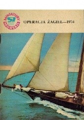 Okładka książki Operacja Żagiel-1974 Grażyna Murawska