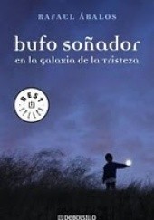 Okładka książki Bufo soñador en la Galaxia de la Tristeza Rafael Ábalos