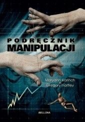 Okładka książki Podręcznik manipulacji Gregory Hartley, Maryann Karinach