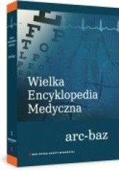 Okładka książki Wielka Encyklopedia Medyczna (arc-baz) praca zbiorowa