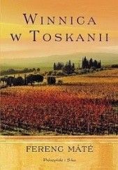 Okładka książki Winnica w Toskanii Ferenc Máté