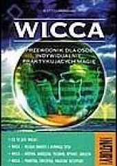 Okładka książki Wicca. Przewodnik dla osób indywidualnie praktykujących magię Scott Cunningham