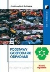 Okładka książki Podstawy gospodarki odpadami Czesława Rosik-Dulewska