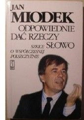 Okładka książki Odpowiednie dać rzeczy słowo: szkice o współczesnej polszczyźnie Jan Miodek