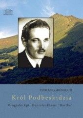 Okładka książki Król Podbeskidzia - biografia kpt. Henryka Flame 