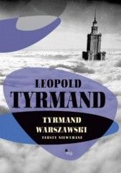 Okładka książki Tyrmand warszawski. Teksty niewydane Leopold Tyrmand