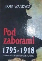Okładka książki Pod zaborami 1795-1918 Piotr Wandycz