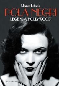 Pola Negri. Legenda Hollywood