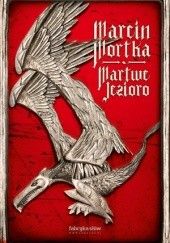 Okładka książki Martwe jezioro Marcin Mortka