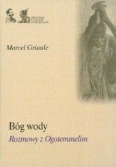Okładka książki Bóg wody. Rozmowy z Ogotemmelim Marcel Griaule