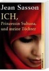 Okładka książki Ich, Prinzessin Sultana, und meine Töchter Jean Sasson