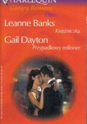 Okładka książki Księżniczka; Przypadkowy milioner Leanne Banks, Gail Dayton