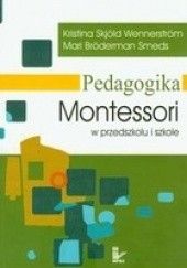 Okładka książki Pedagogika Montessori w przedszkolu i szkole Mari Bröderman Smeds, Kristina Skjöld Wennerström