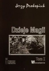 Okładka książki Dzieje magii, t.1 Jerzy Prokopiuk