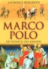 Okładka książki Marco Polo : od Wenecji do Xanadu Laurence Bergreen