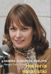Okładka książki Historia Idealistki. Pierwsza Dama Gruzji Sandra Elisabeth Roelofs