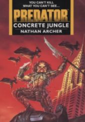 Okładka książki Predator: Concrete Jungle Nathan Archer