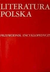 Okładka książki Literatura polska. Przewodnik encyklopedyczny A-M praca zbiorowa