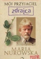 Okładka książki Mój przyjaciel zdrajca Maria Nurowska