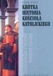 Okładka książki Krótka historia Kościoła katolickiego Hans Küng